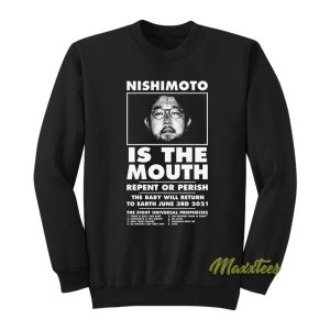 Nishimoto Is The Mouth Sweatshirt 1