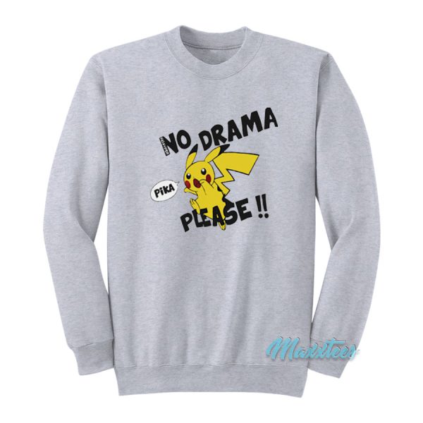 No Drama Pika Please Sweatshirt