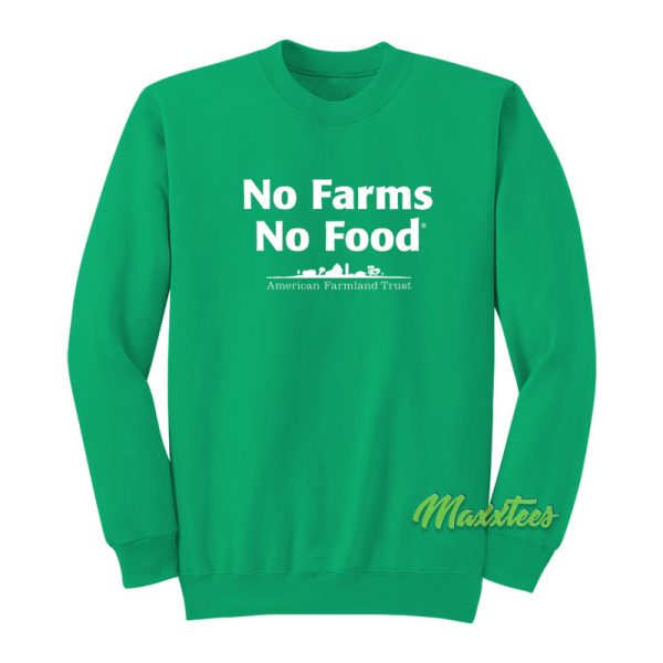 No Farms No Food Sweatshirt