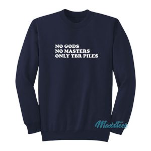 No Gods No Masters Only TBR Piles Sweatshirt 2