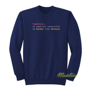 No Implicit Conversion Of Gender Into Boolean Sweatshirt 1