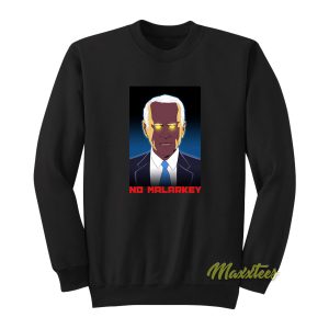 No Malarkey Sweatshirt 1