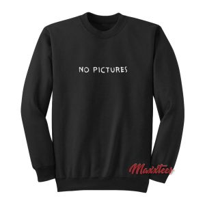 No Pictures Sweatshirt 2