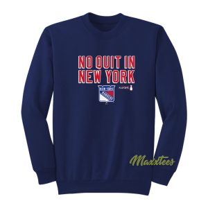 No Quit In New York Ranger Sweatshirt 1