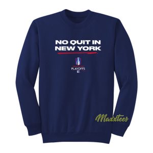 No Quit In New York Rangers Playoff Sweatshirt 1