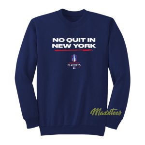 No Quit In New York Rangers Playoff Sweatshirt 2