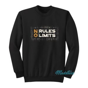 No Rules No Limits Sweatshirt 1