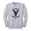 No Terfs No Swerfs Sweatshirt