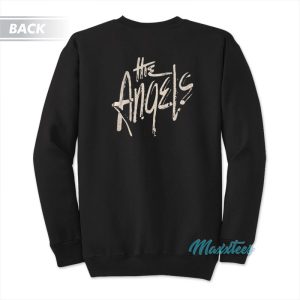 No Way Get Fucked Fuck Off The Angels Sweatshirt 2