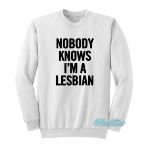Nobody Knows Im A Lesbian Sweatshirt 2