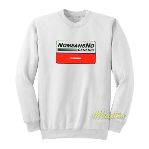 Nomeansno Generic Shame Sweatshirt 1
