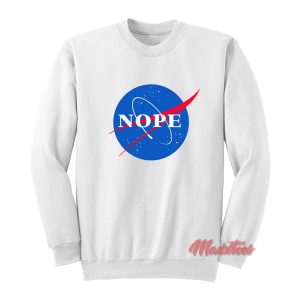 Nope Nasa Sweatshirt