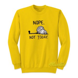 Nope Not Today Cat Sweatshirt