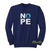 Nope Sweatshirt