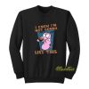 Not Gonna Like This Courage The Cowardly Dog Sweatshirt