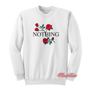 Nothing Rose Unisex Sweatshirt