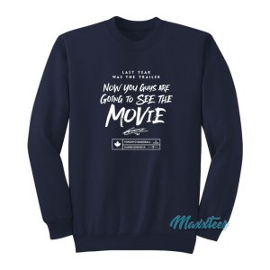 Now You Guys Are Going To See The Movie Sweatshirt 1