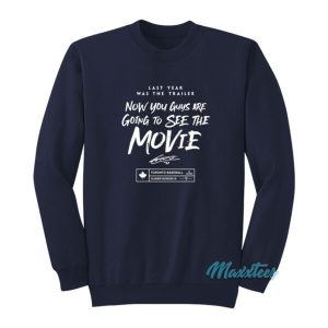 Now You Guys Are Going To See The Movie Sweatshirt 2