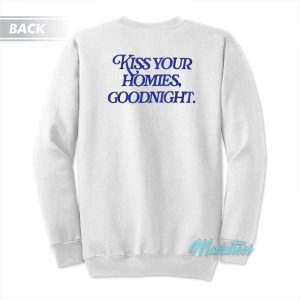 Nude Kiss Your Homies Goodnight Sweatshirt 3