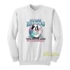 Nurse Big Dog Your Butt Is Mine Sweatshirt