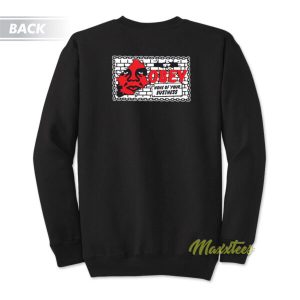 Obey None Of Your Business Sweatshirt 3