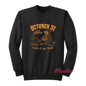 October 31 Is For Tourists Halloween Sweatshirt 2