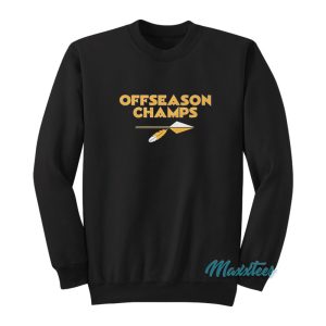 Offseason Champs Winning It All Since 1999 Sweatshirt 1