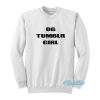 Og Tumblr Girl Sweatshirt