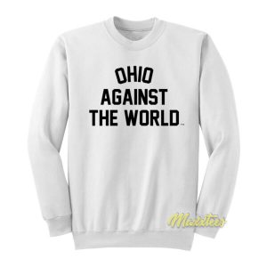 Ohio Against The World Sweatshirt