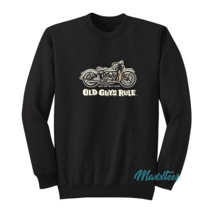 Old Guys Rule Motorcycle Sweatshirt 1