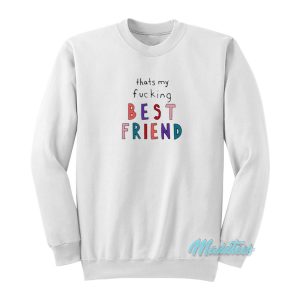Olivia Rodrigo Thats My Fucking Best Friend Sweatshirt 1