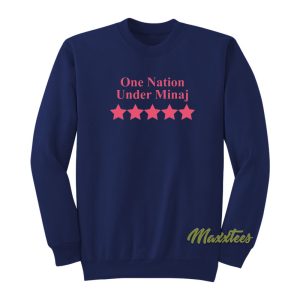 One Nation Under Minaj Sweatshirt 1