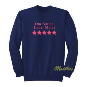 One Nation Under Minaj Sweatshirt 2