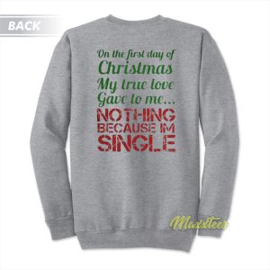 One The First Day Of Christmas My True Love Sweatshirt 3