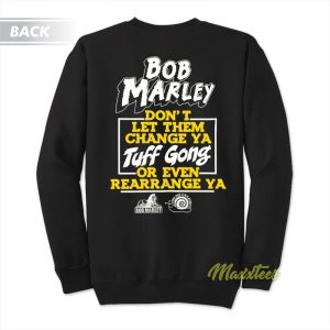 Online Ceramics Bob Marley Don’t Let Them Change Sweatshirt