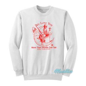 Online Ceramics We Love You Sweatshirt