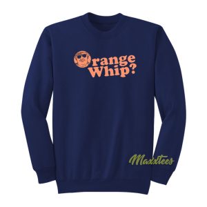 Orange Whip Sweatshirt 1