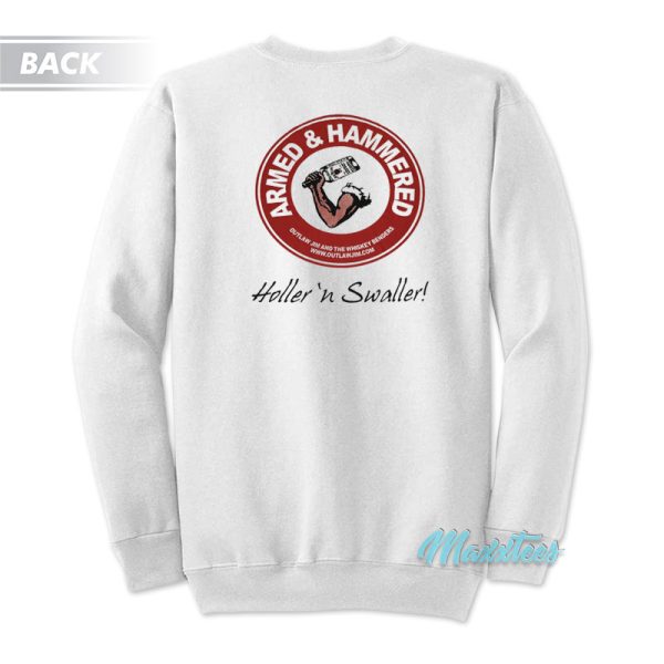 Outlaw Jim Armed And Hammered Sweatshirt