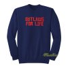 Outlaws For Life Sweatshirt