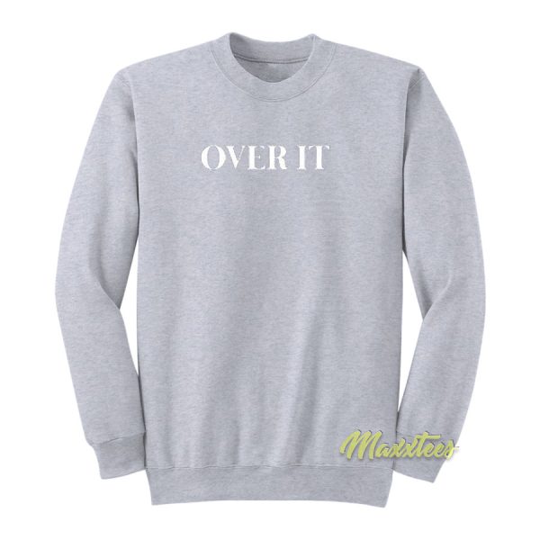 Over It Trend Unisex Sweatshirt