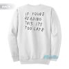Ovo If You’re Reading This It’s Too Late Sweatshirt