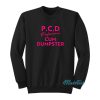 P.C.D Professional Cum Dumpster Sweatshirt