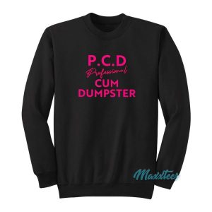 PCD Professional Cum Dumpster Sweatshirt 2