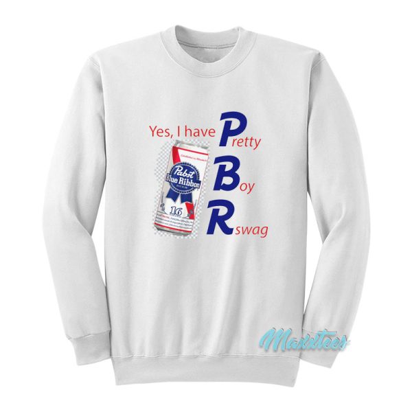 Pabst Blue Ribbon Yes I Have Pretty Boy Rswag Sweatshirt