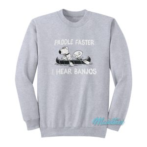 Paddle Faster I Hear Banjos Family Guy Sweatshirt 1