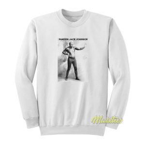 Pardon Jack Johnson Sweatshirt