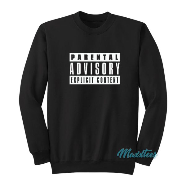 Parental Advisory Explicit Content Sweatshirt