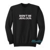 Paris Hilton Don’t Be Jealous Sweatshirt