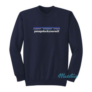 Patagofuckyourself Sweatshirt 1