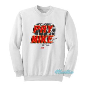 Pay Mike For Tb Football Sweatshirt 2